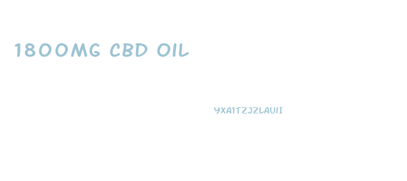 1800mg Cbd Oil