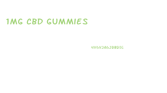 1mg Cbd Gummies