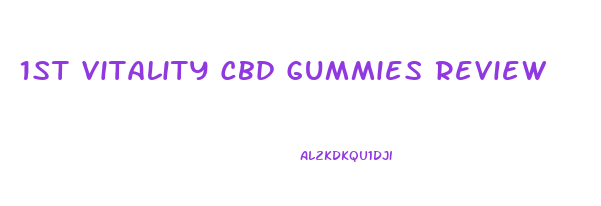 1st Vitality Cbd Gummies Review