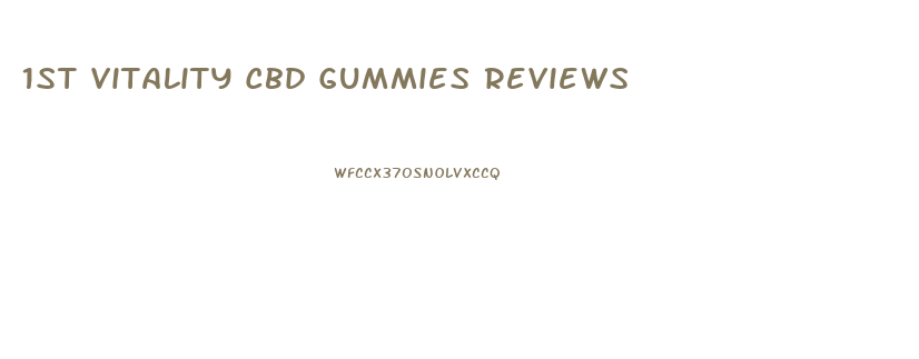 1st Vitality Cbd Gummies Reviews