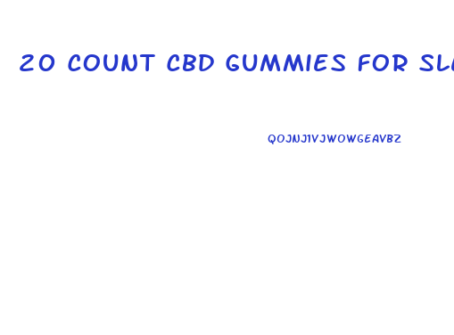 20 Count Cbd Gummies For Sleep