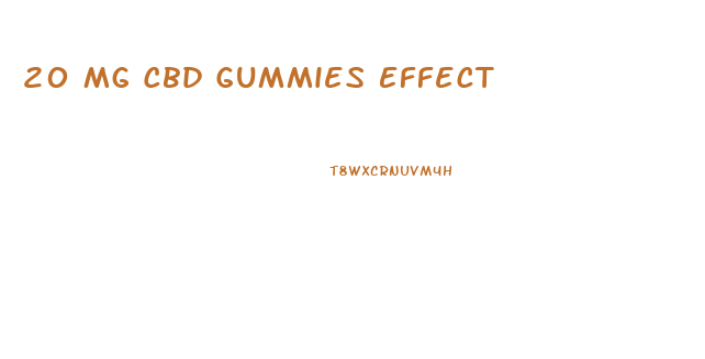 20 Mg Cbd Gummies Effect