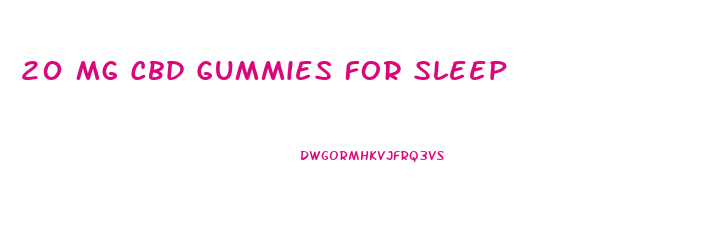 20 Mg Cbd Gummies For Sleep