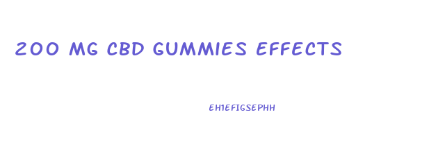 200 Mg Cbd Gummies Effects