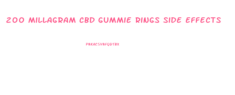 200 Millagram Cbd Gummie Rings Side Effects