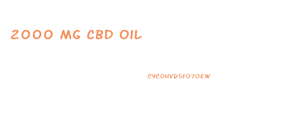 2000 Mg Cbd Oil