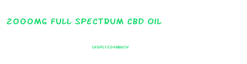 2000mg Full Spectrum Cbd Oil
