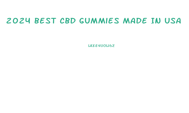 2024 Best Cbd Gummies Made In Usa