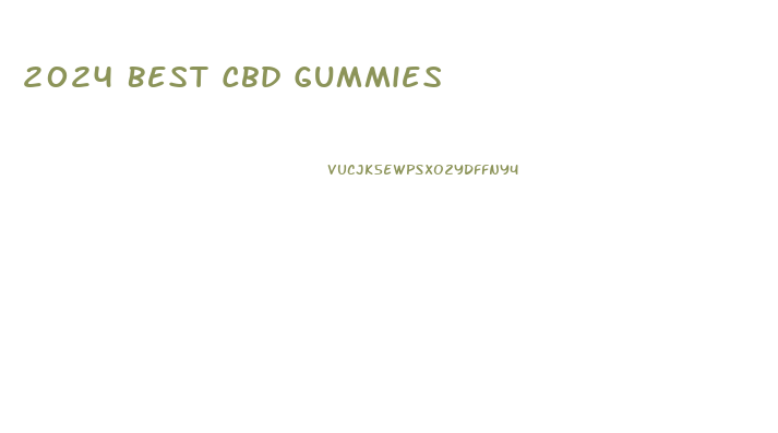 2024 Best Cbd Gummies