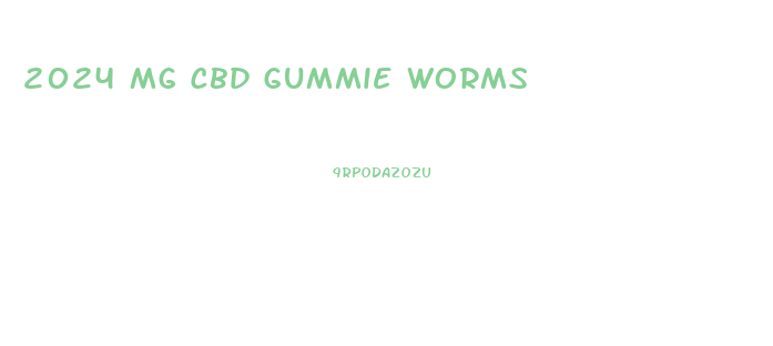 2024 Mg Cbd Gummie Worms