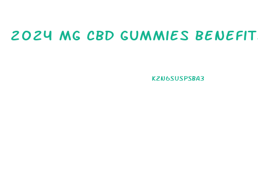 2024 Mg Cbd Gummies Benefits