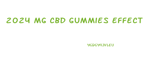 2024 Mg Cbd Gummies Effect