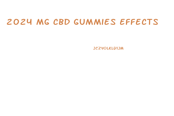 2024 Mg Cbd Gummies Effects