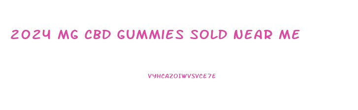 2024 Mg Cbd Gummies Sold Near Me