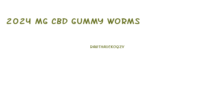 2024 Mg Cbd Gummy Worms