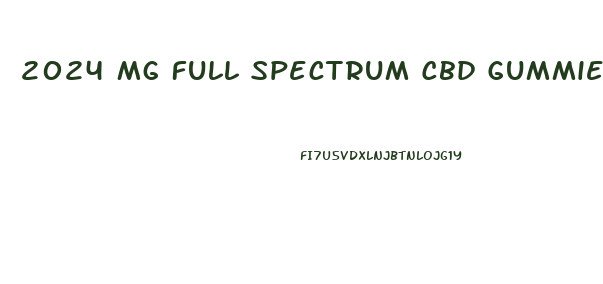 2024 Mg Full Spectrum Cbd Gummies
