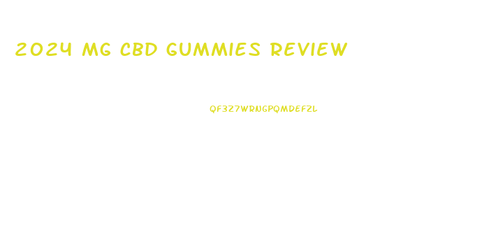 2024 mg cbd gummies review
