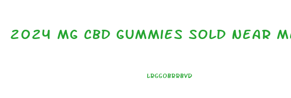 2024 mg cbd gummies sold near me