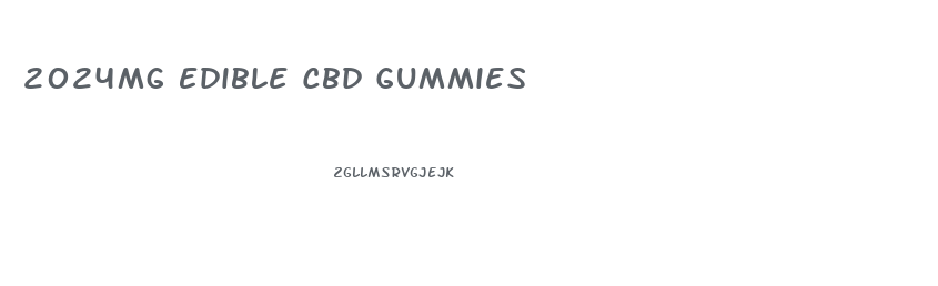 2024mg Edible Cbd Gummies