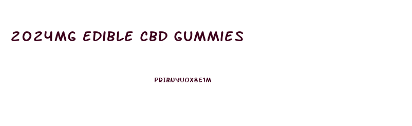 2024mg Edible Cbd Gummies