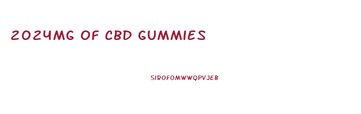 2024mg Of Cbd Gummies