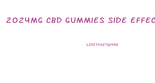 2024mg cbd gummies side effects