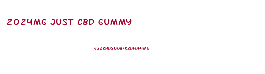 2024mg just cbd gummy