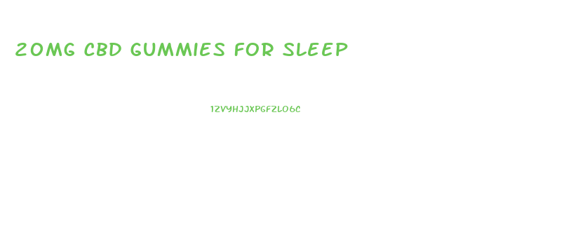 20mg Cbd Gummies For Sleep