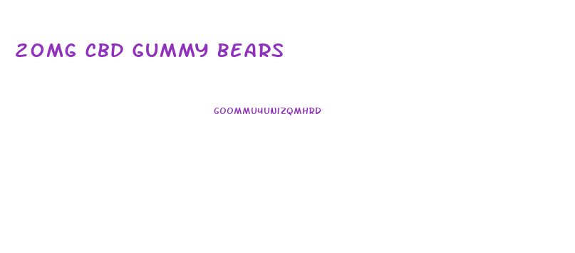 20mg Cbd Gummy Bears