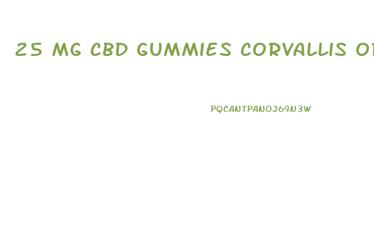 25 Mg Cbd Gummies Corvallis Oregon