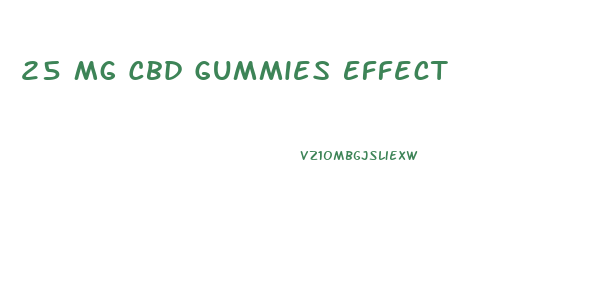 25 Mg Cbd Gummies Effect