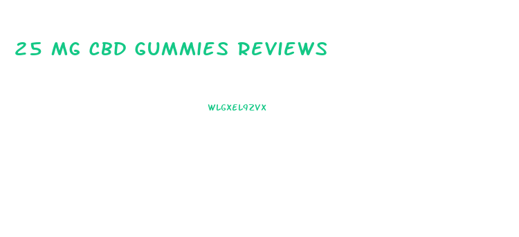 25 Mg Cbd Gummies Reviews