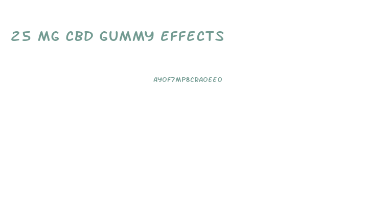 25 Mg Cbd Gummy Effects