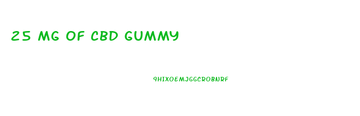 25 Mg Of Cbd Gummy