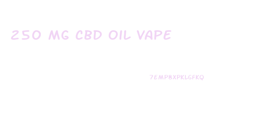 250 Mg Cbd Oil Vape