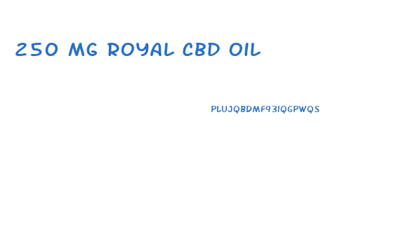 250 Mg Royal Cbd Oil