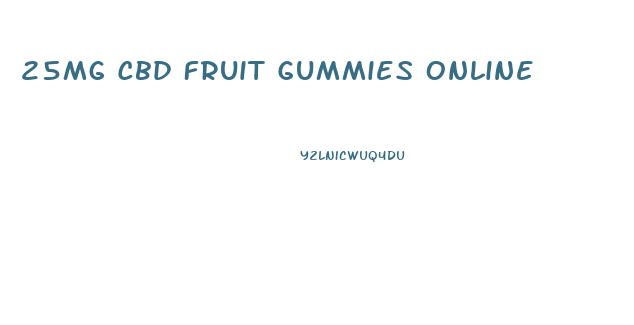 25mg Cbd Fruit Gummies Online