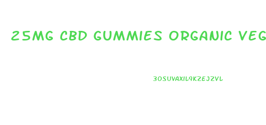 25mg Cbd Gummies Organic Vegan