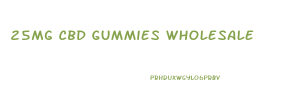 25mg Cbd Gummies Wholesale