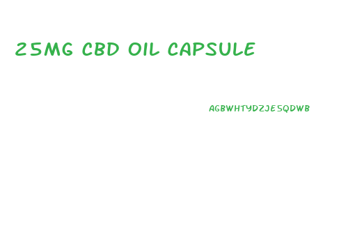 25mg Cbd Oil Capsule
