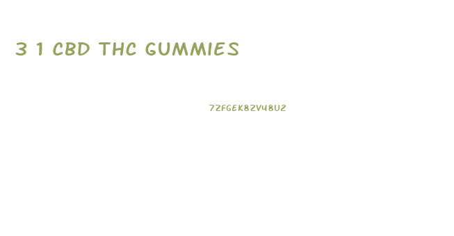 3 1 Cbd Thc Gummies