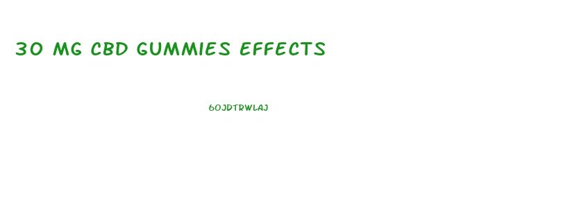 30 Mg Cbd Gummies Effects