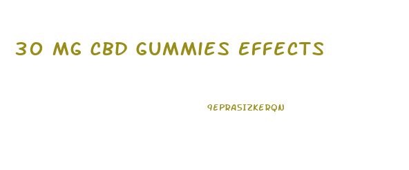 30 Mg Cbd Gummies Effects