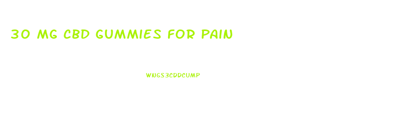 30 Mg Cbd Gummies For Pain