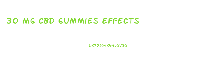 30 mg cbd gummies effects