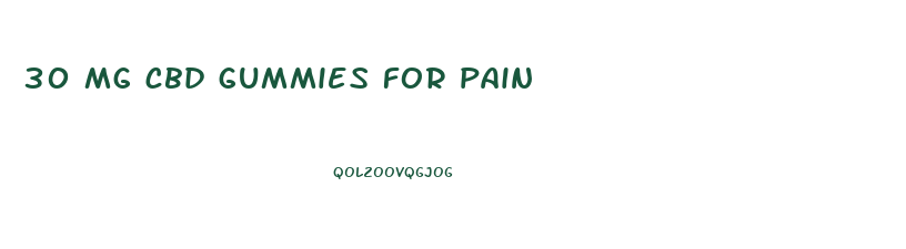 30 mg cbd gummies for pain