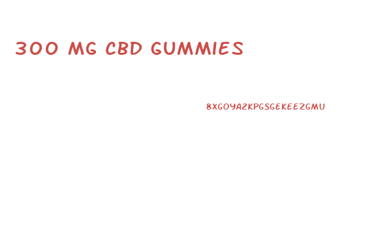 300 Mg Cbd Gummies