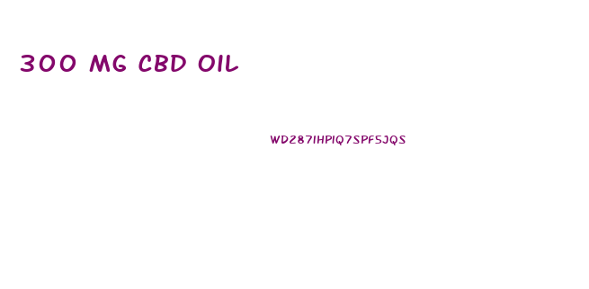 300 Mg Cbd Oil
