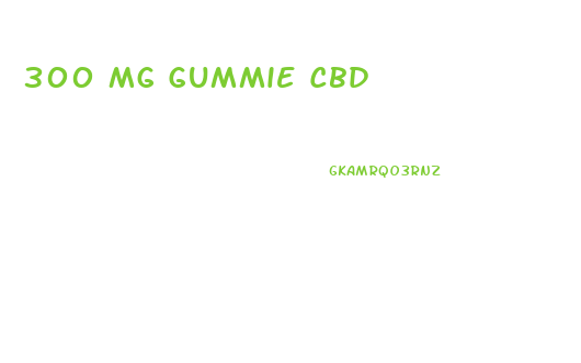 300 Mg Gummie Cbd
