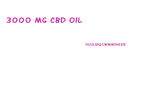 3000 Mg Cbd Oil